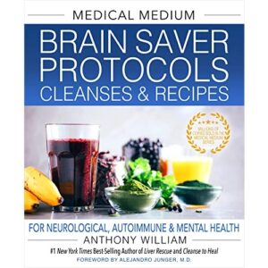 Medical Medium Brain Saver Protocols, Cleanses & Recipes: For Neurological, Autoimmune & Mental Health Hardcover
