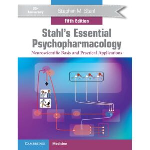 Stahl's Essential Psychopharmacology: Neuroscientific Basis and Practical Applications Paperback