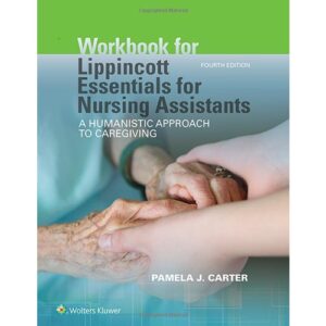 Workbook for Lippincott Essentials for Nursing Assistants: A Humanistic Approach to Caregiving Paperback
